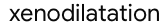 xenodilatation
